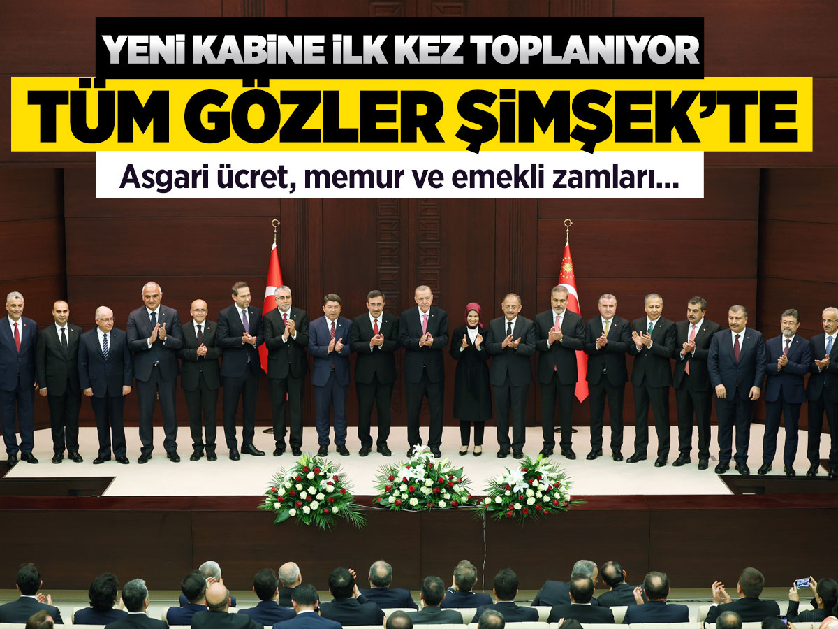 Yeni kabine ilk kez toplanıyor! Gözler Mehmet Şimşek'te! Asgari ücret, emekli ve memur maaş zamları...