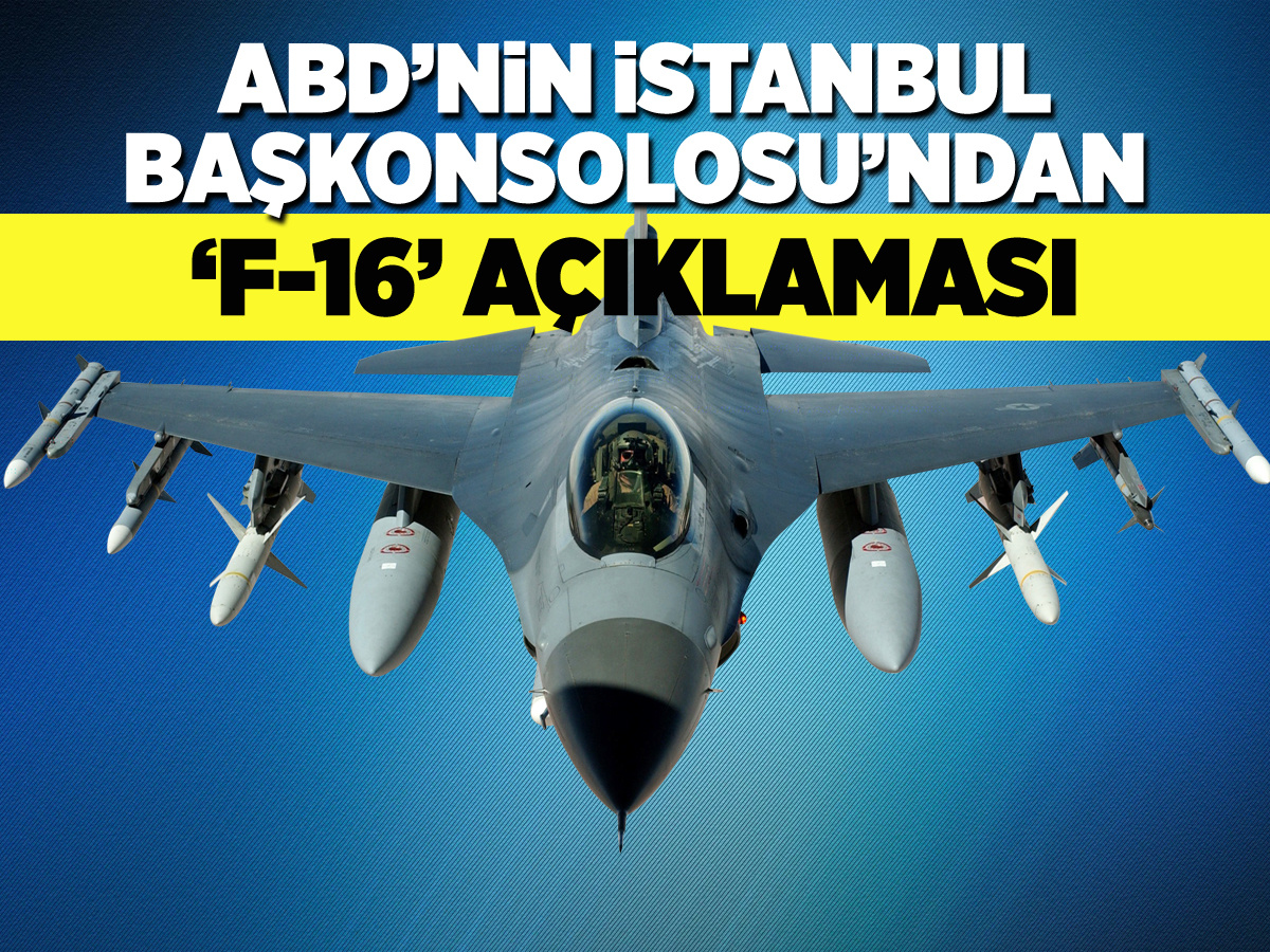 ABD'nin İstanbul Başkonsolosu Eadeh'tan F-16'lar için flaş açıklama