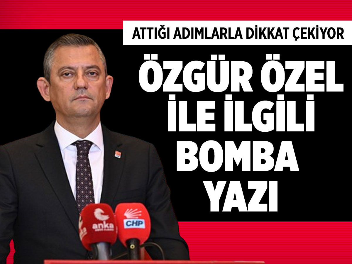 Ahmet Hakan'dan bomba Özgür Özel yazısı!