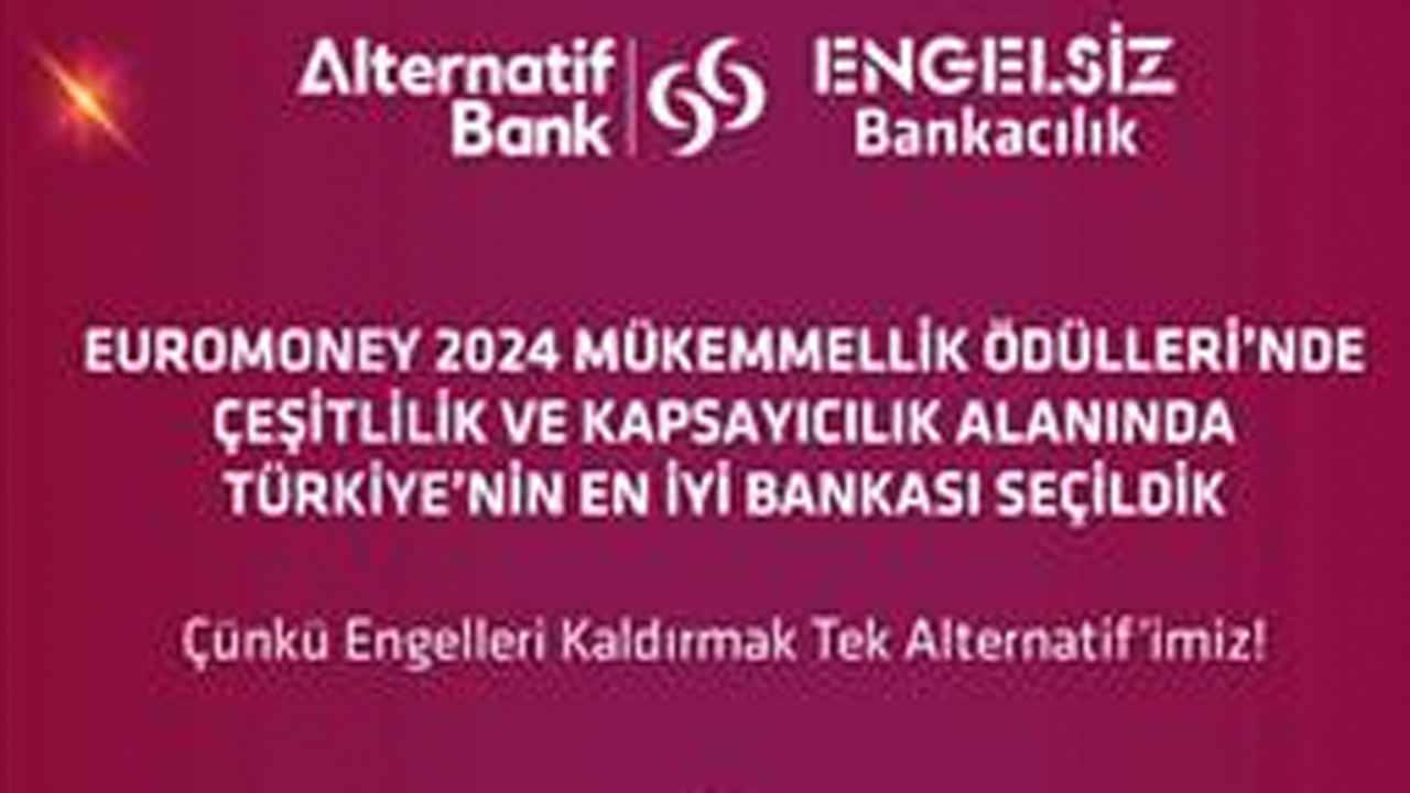 Alternatif Bank, "Çeşitlilik ve Kapsayıcılık Alanında Türkiye'nin En İyi Bankası" seçildi