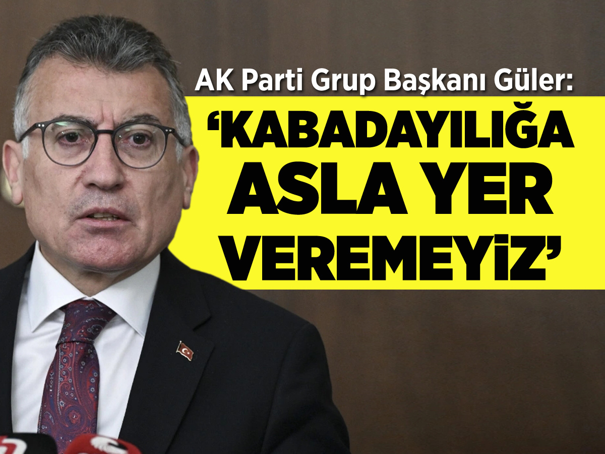 AK Parti Grup Başkanı Güler: Meclis'te asla kabadayılığa yer veremeyiz