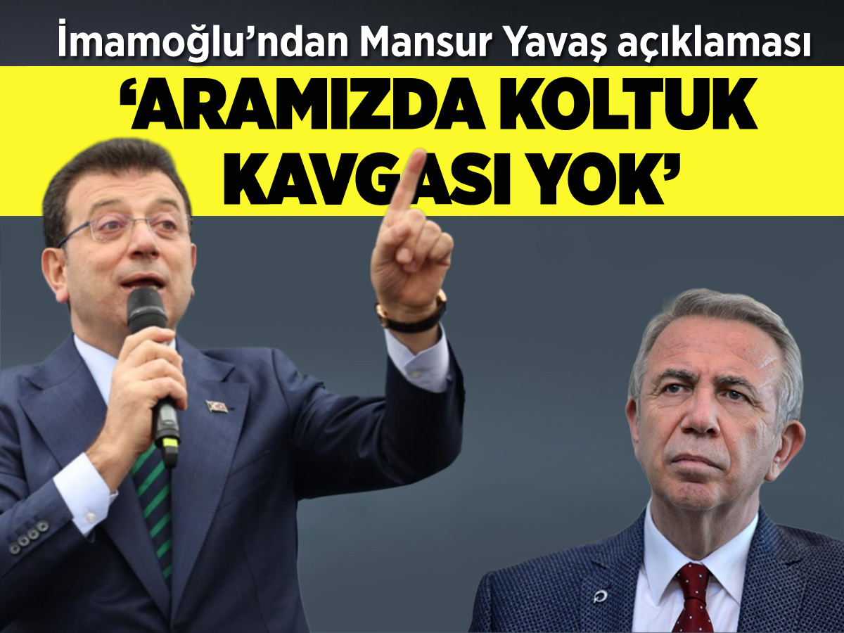 İmamoğlu'ndan 'Mansur Yavaş' açıklaması: Koltuk kavgası yok