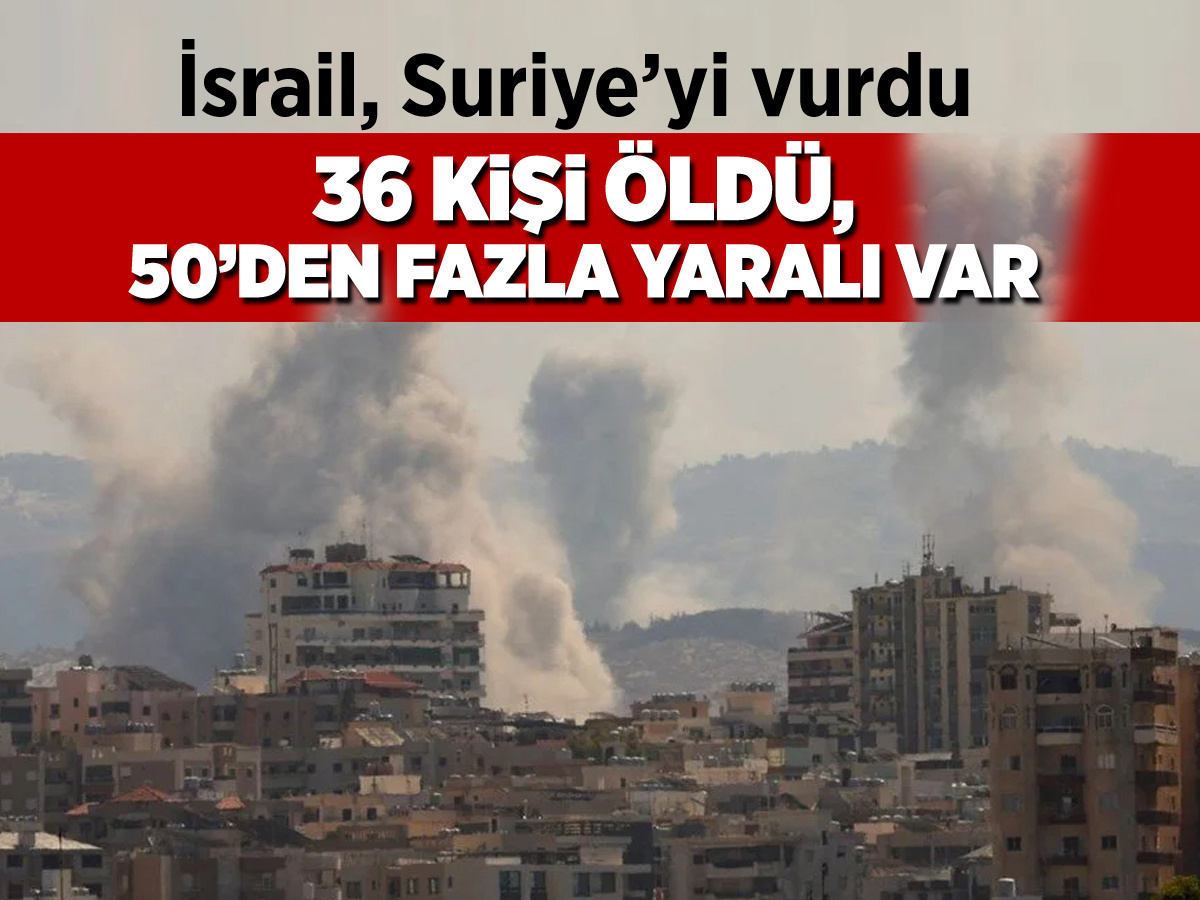 İsrail, Suriye'yi vurdu: 36 kişi öldü, 50'den fazla yaralı var