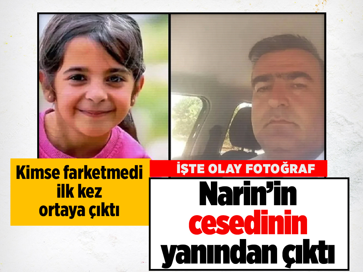 Narin'in cesedinin yanından çıktı cinayetin seyrini eğiştirdi! İşte olay fotoğraf