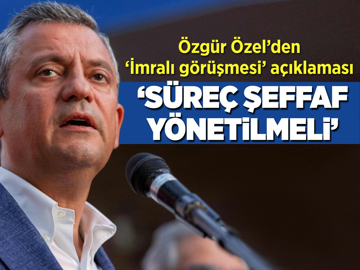 Özgür Özel'den 'İmralı' açıklaması